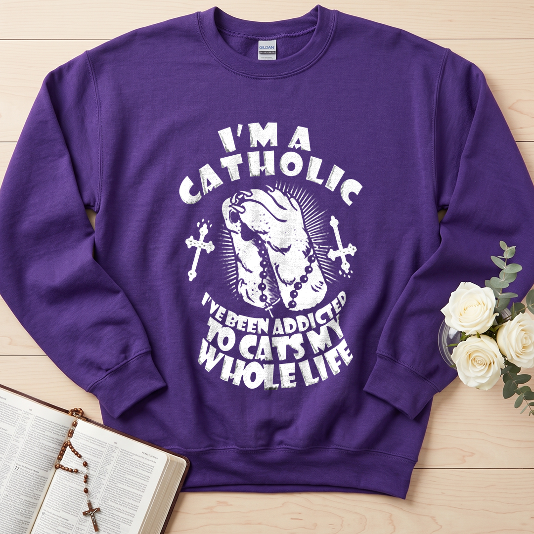 I'm A Catholic I've Been Addicted To Cats My Whole Life 01