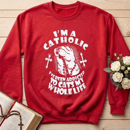 I'm A Catholic I've Been Addicted To Cats My Whole Life 01