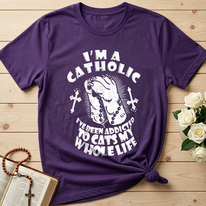 I'm A Catholic I've Been Addicted To Cats My Whole Life 01