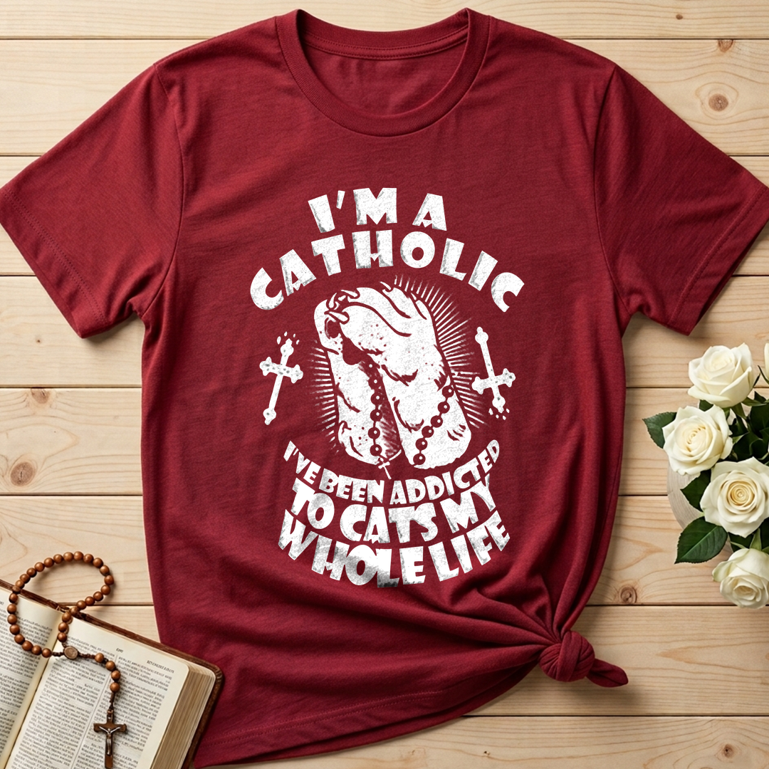 I'm A Catholic I've Been Addicted To Cats My Whole Life 01