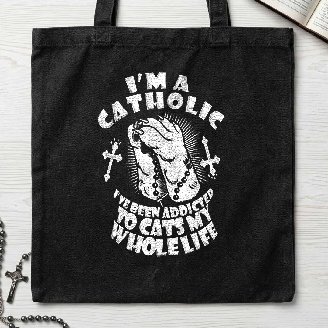 I'm A Catholic I've Been Addicted To Cats My Whole Life 01