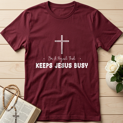 I'm A Project That Keeps Jesus Busy 01