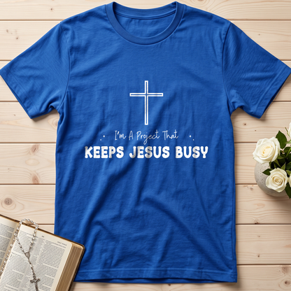 I'm A Project That Keeps Jesus Busy 01