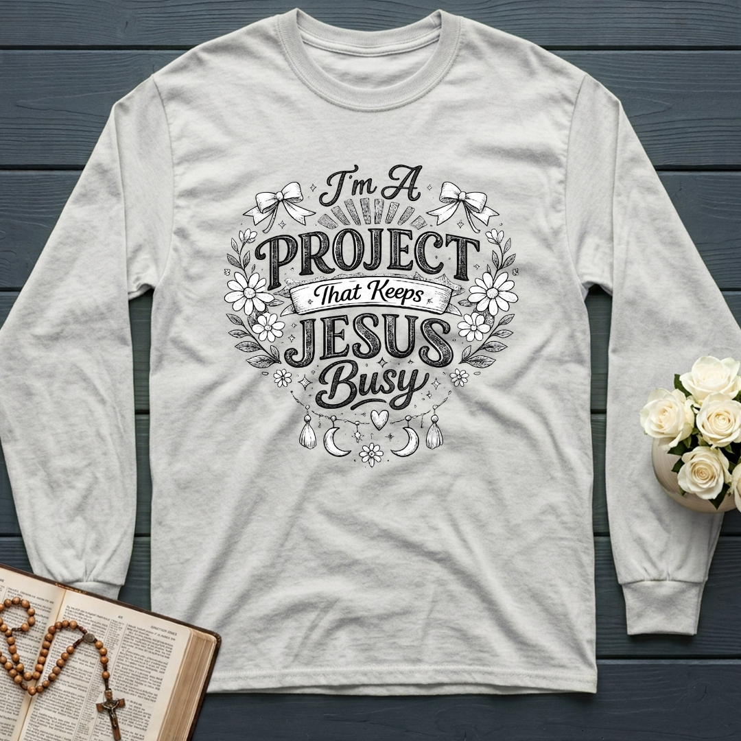 I'm A Project That Keeps Jesus Busy 02