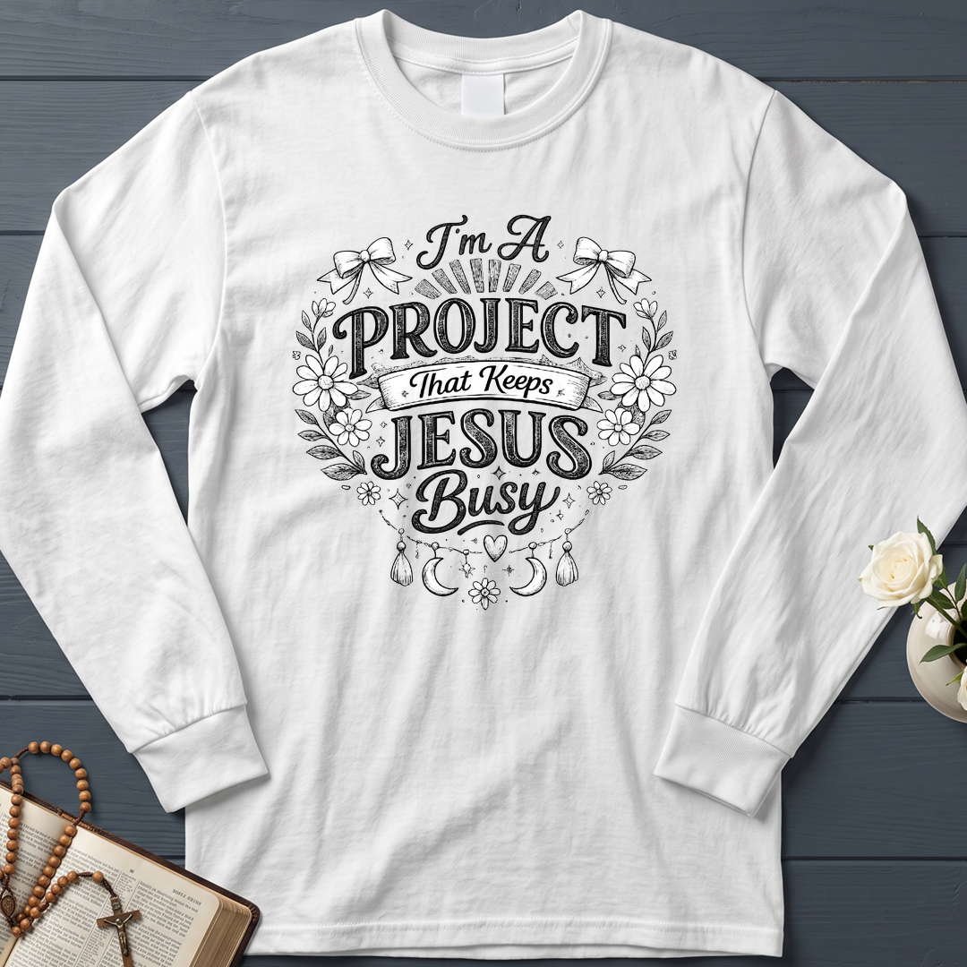 I'm A Project That Keeps Jesus Busy 02