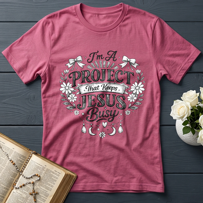 I'm A Project That Keeps Jesus Busy 02