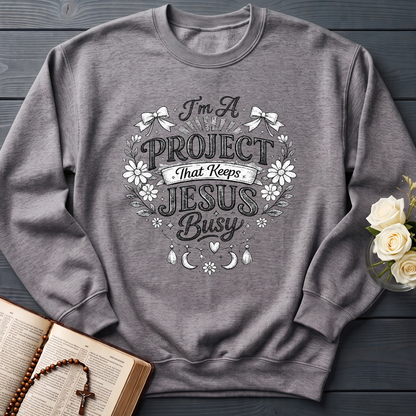 I'm A Project That Keeps Jesus Busy 02