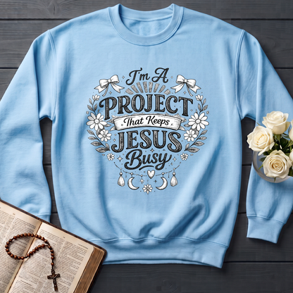 I'm A Project That Keeps Jesus Busy 02