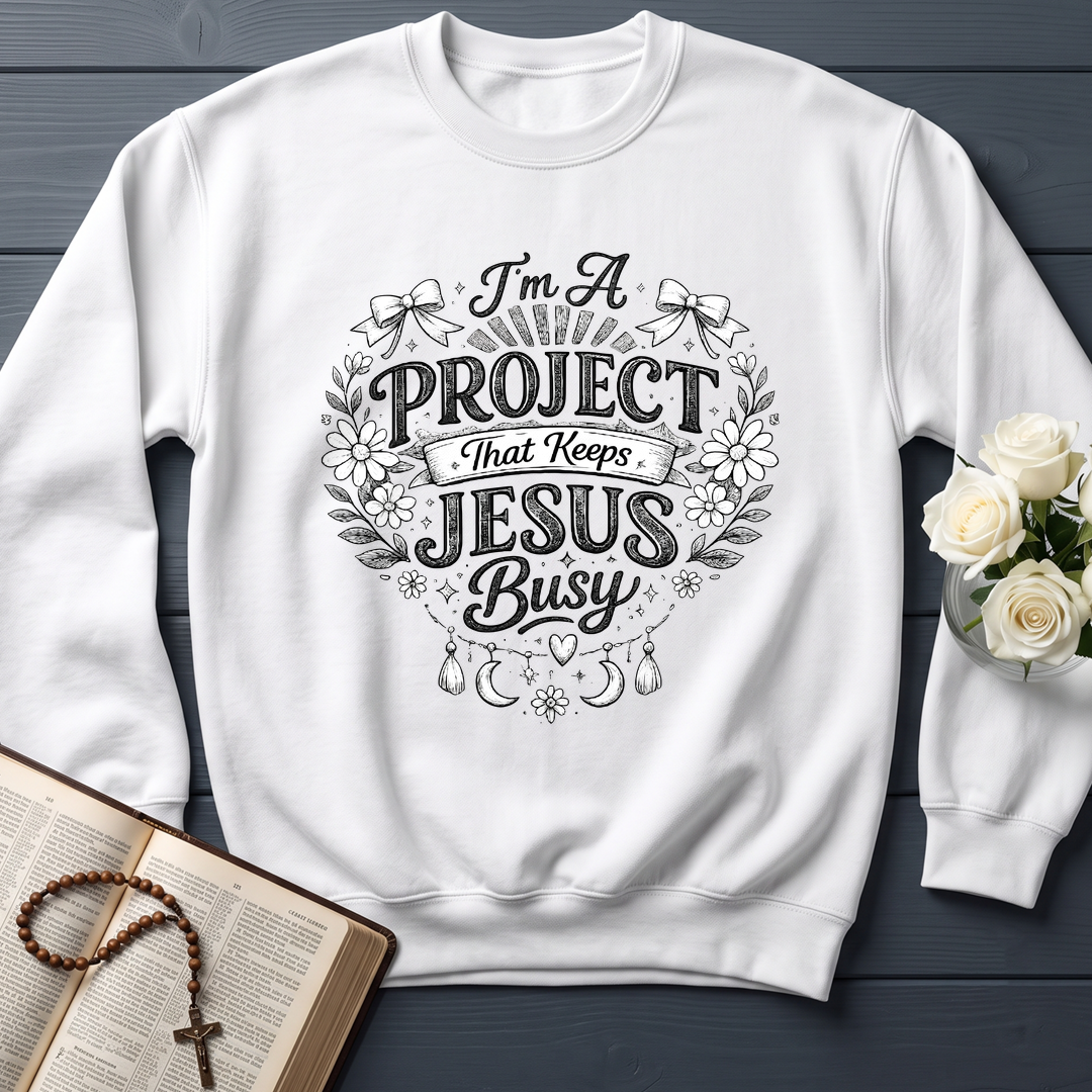 I'm A Project That Keeps Jesus Busy 02