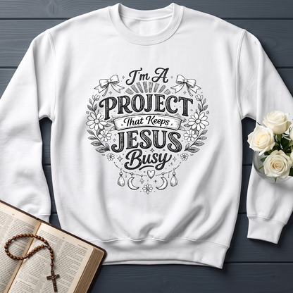 I'm A Project That Keeps Jesus Busy 02