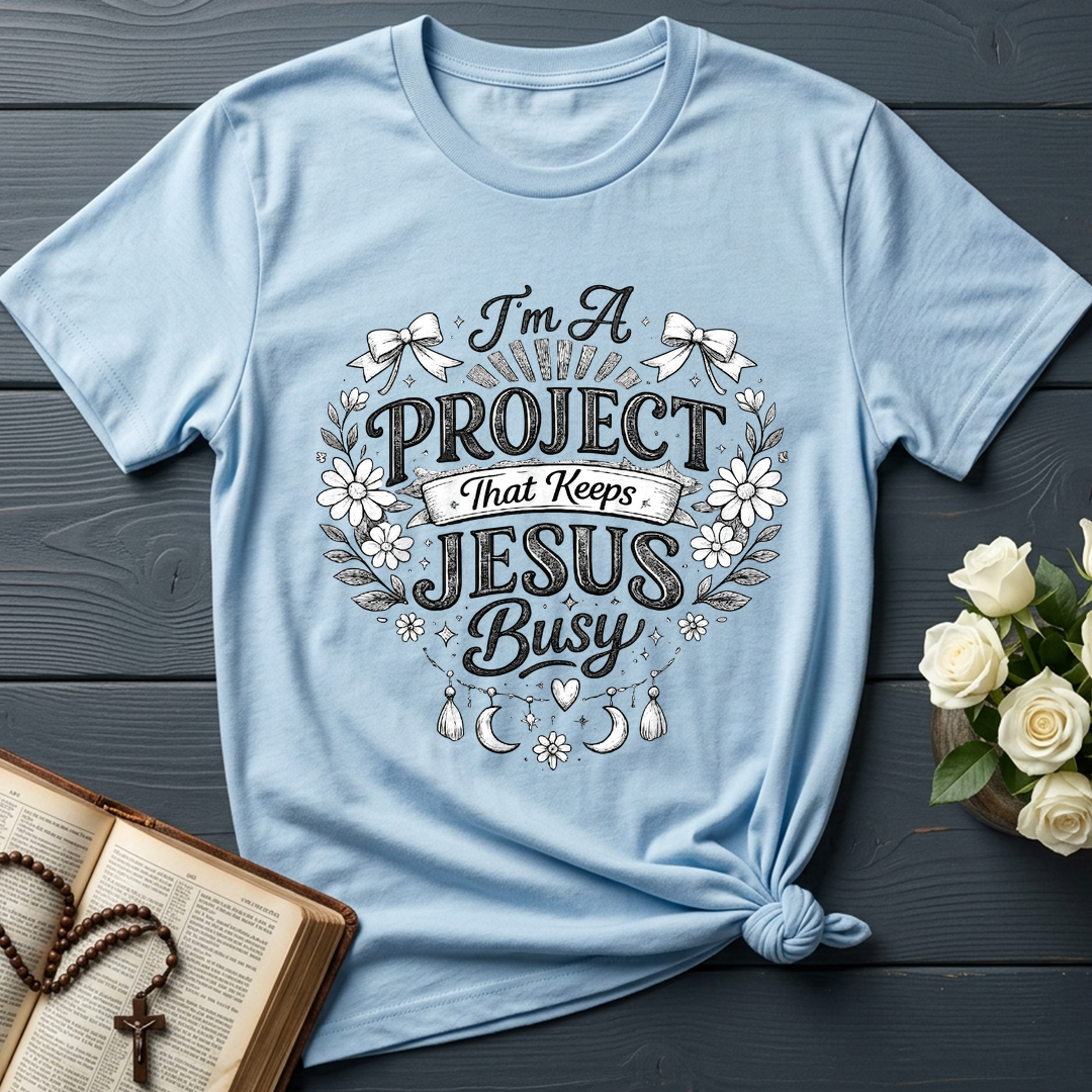 I'm A Project That Keeps Jesus Busy 02