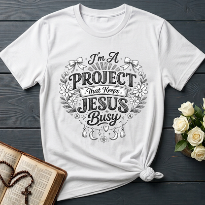 I'm A Project That Keeps Jesus Busy 02