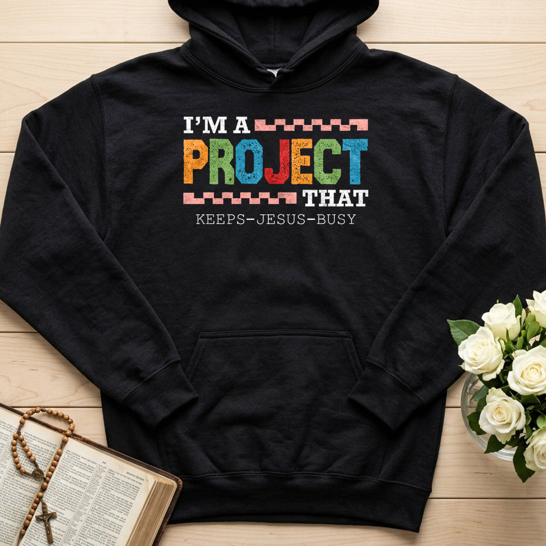 I'm A Project That Keeps Jesus Busy 03