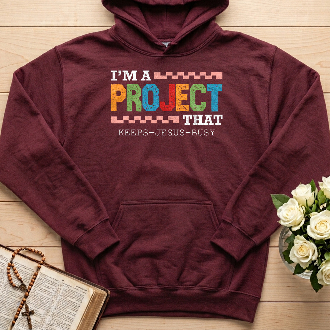 I'm A Project That Keeps Jesus Busy 03