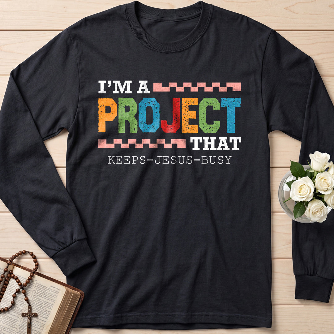 I'm A Project That Keeps Jesus Busy 03