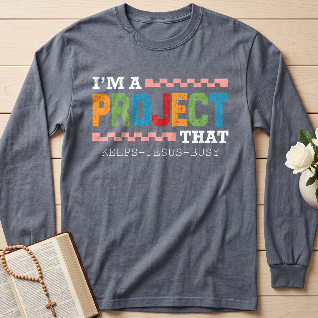 I'm A Project That Keeps Jesus Busy 03