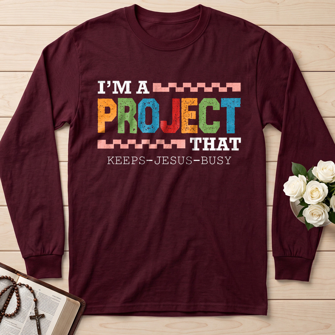 I'm A Project That Keeps Jesus Busy 03