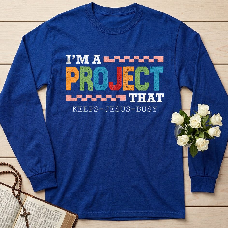 I'm A Project That Keeps Jesus Busy 03