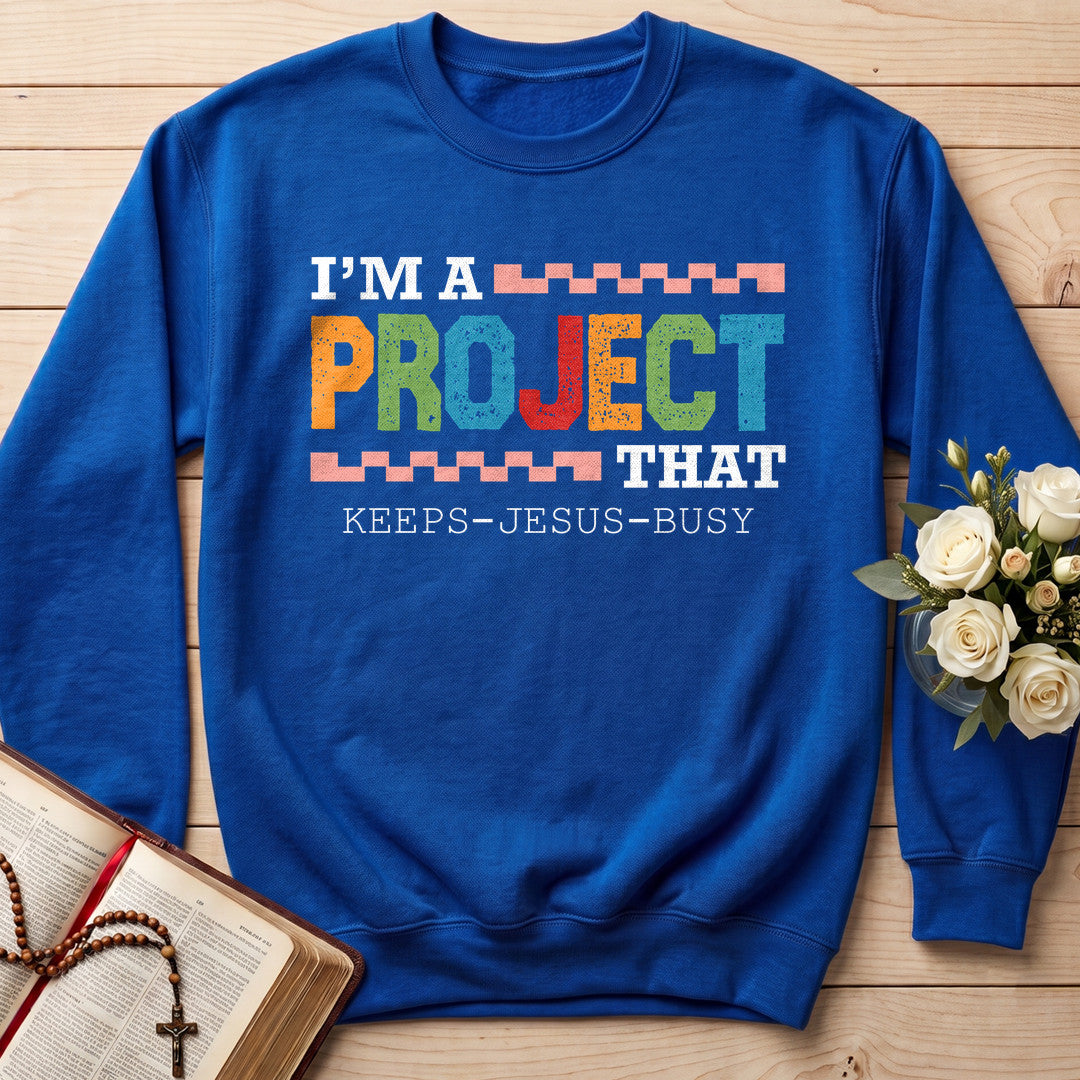 I'm A Project That Keeps Jesus Busy 03