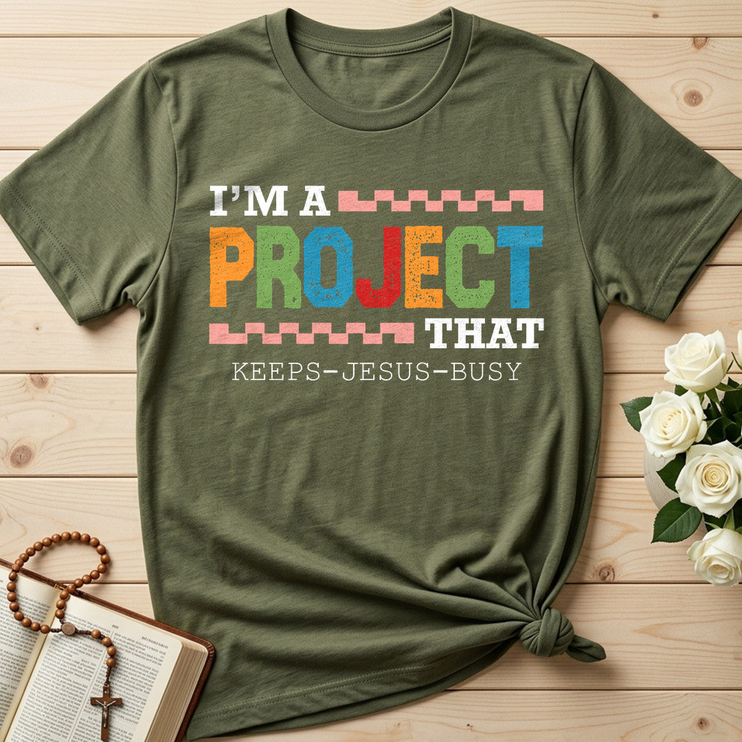 I'm A Project That Keeps Jesus Busy 03