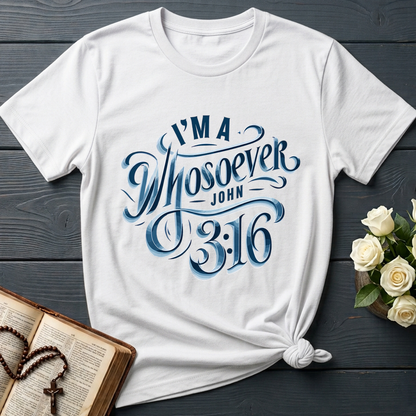 I'm A Whosoever John 3.16 01