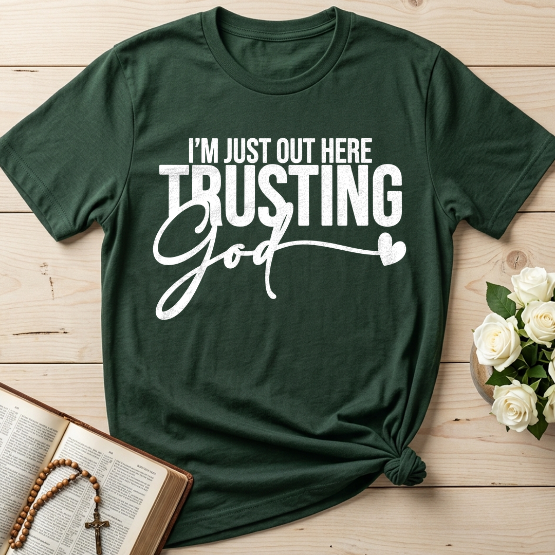 I'm Just Out Here Trusting God 03
