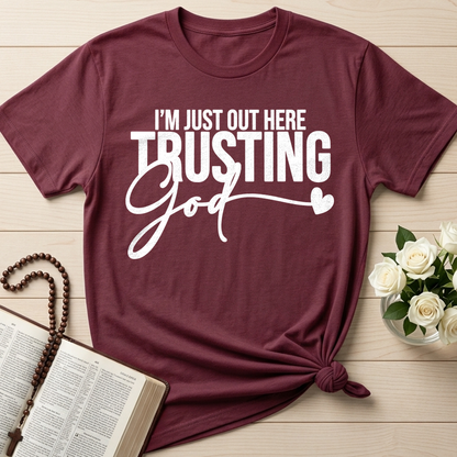 I'm Just Out Here Trusting God 03