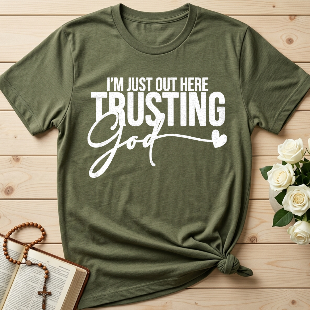 I'm Just Out Here Trusting God 03