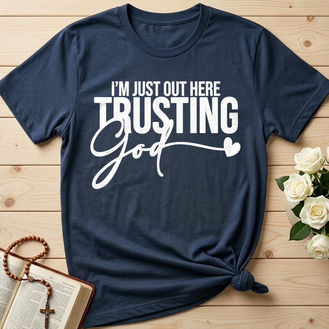 I'm Just Out Here Trusting God 03