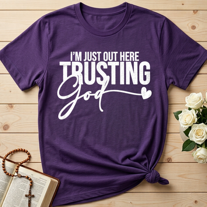 I'm Just Out Here Trusting God 03