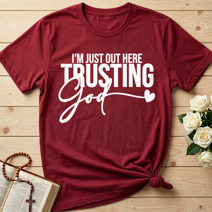 I'm Just Out Here Trusting God 03