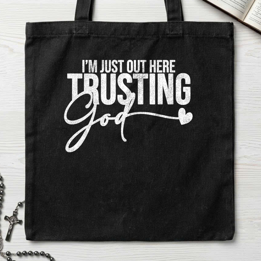 I'm Just Out Here Trusting God 03