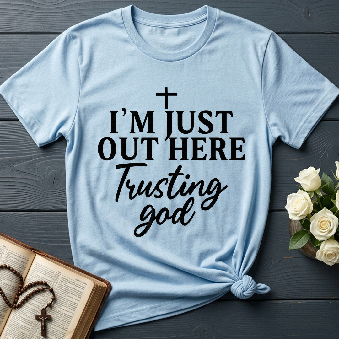 I'm Just Out Here Trusting God 04