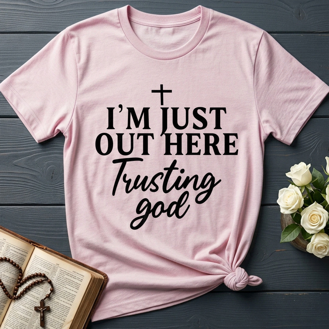 I'm Just Out Here Trusting God 04