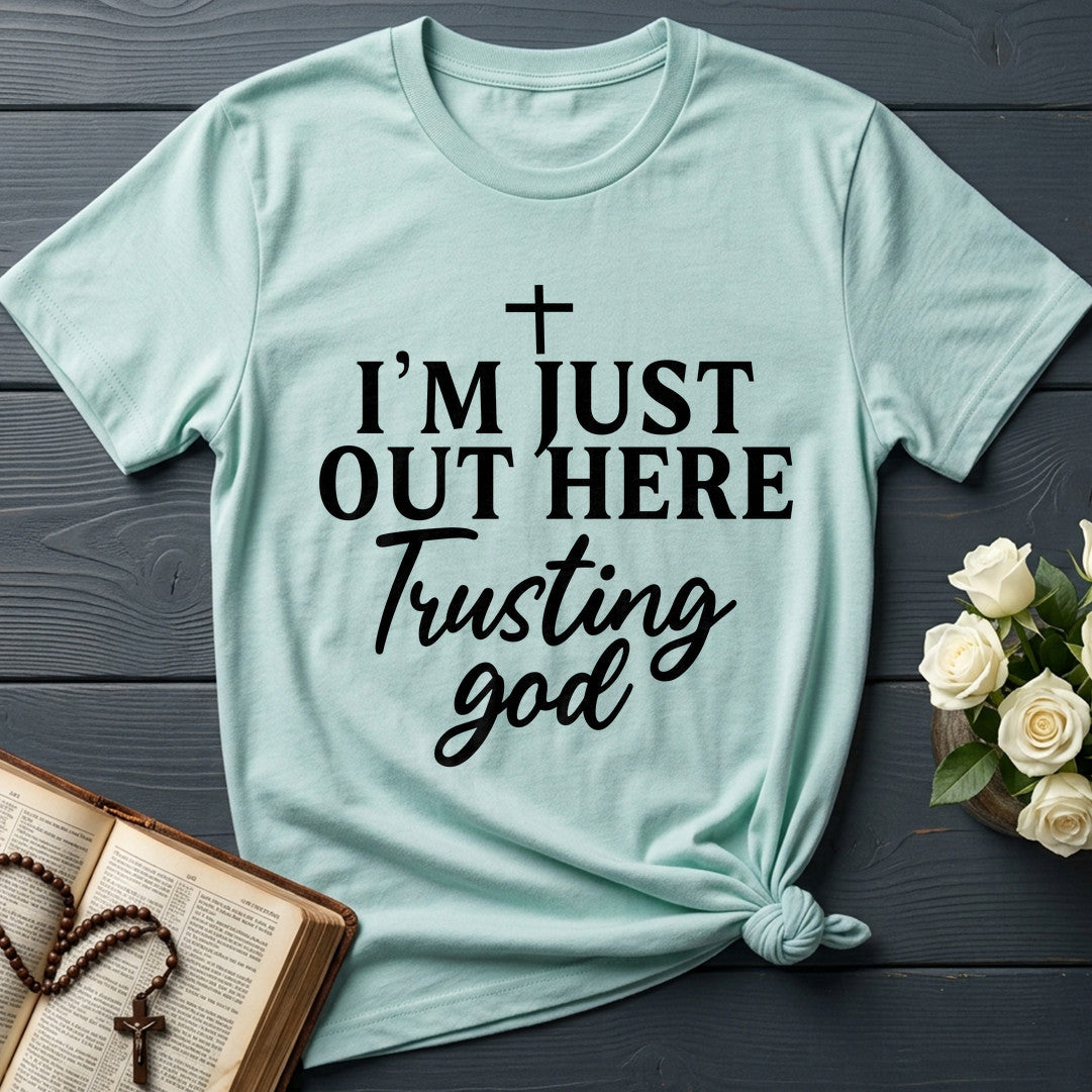I'm Just Out Here Trusting God 04
