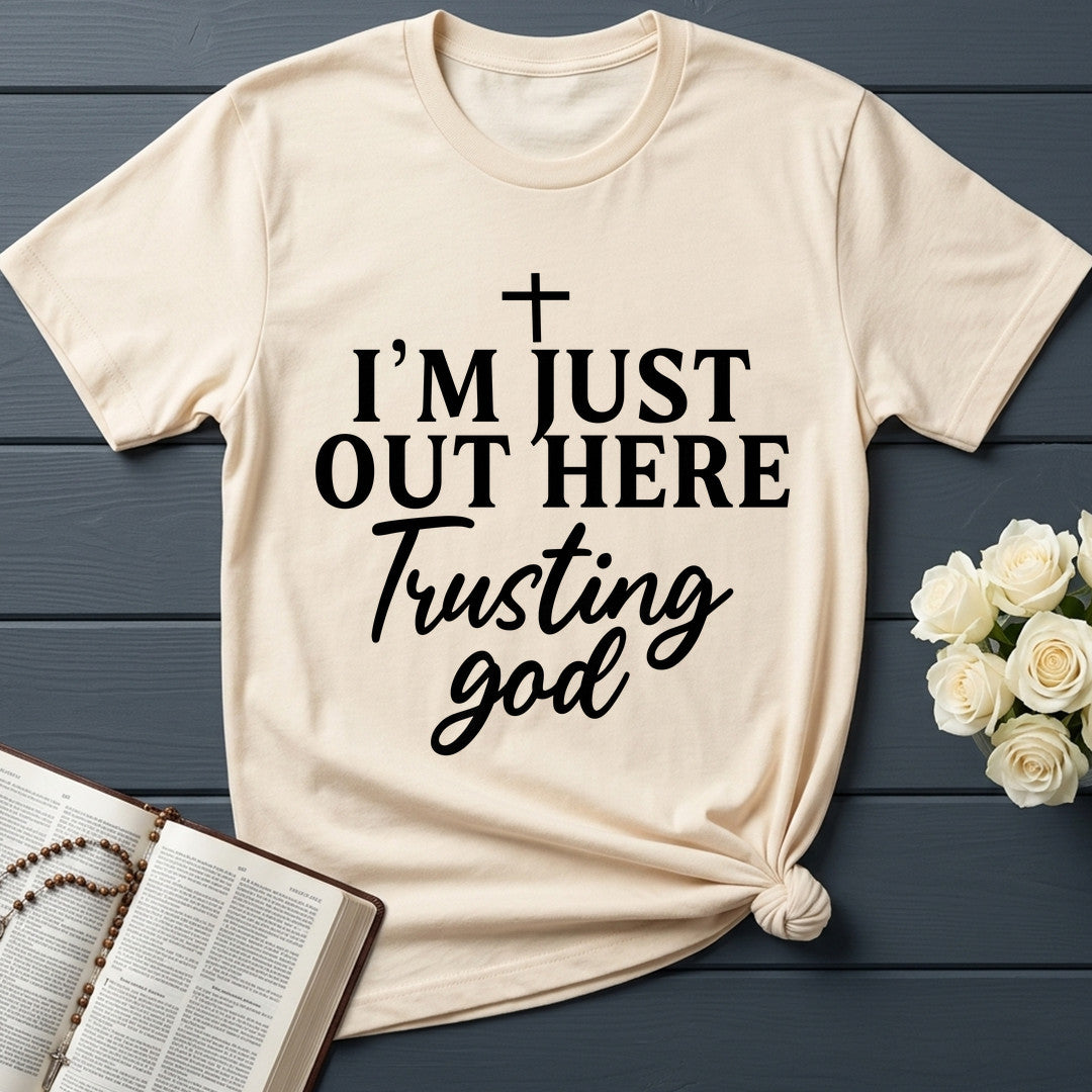 I'm Just Out Here Trusting God 04