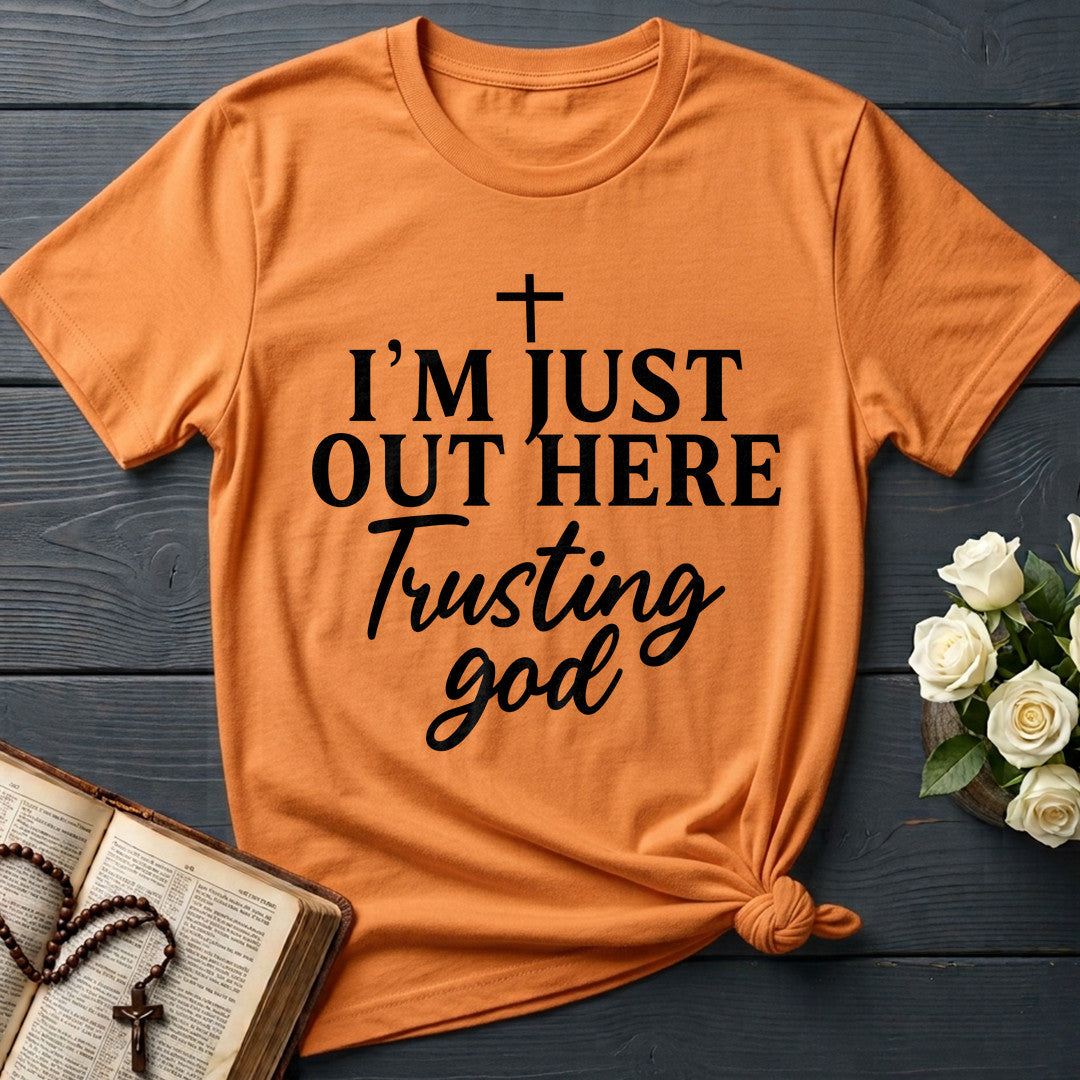 I'm Just Out Here Trusting God 04
