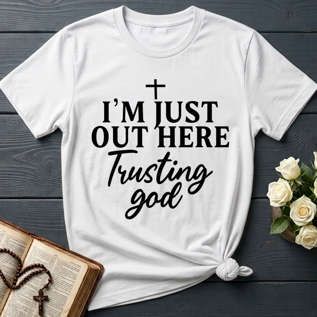I'm Just Out Here Trusting God 04