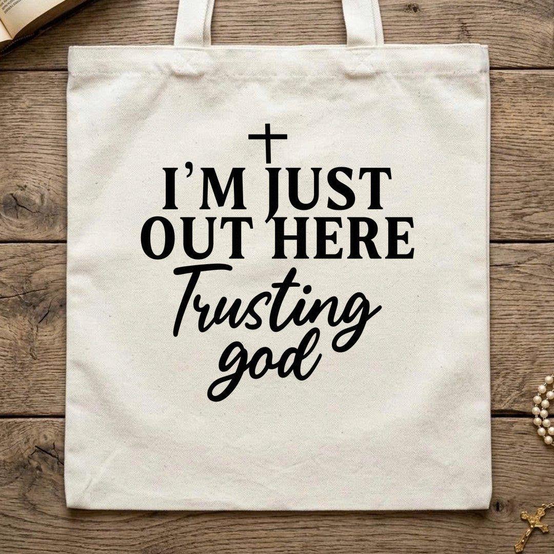 I'm Just Out Here Trusting God 04