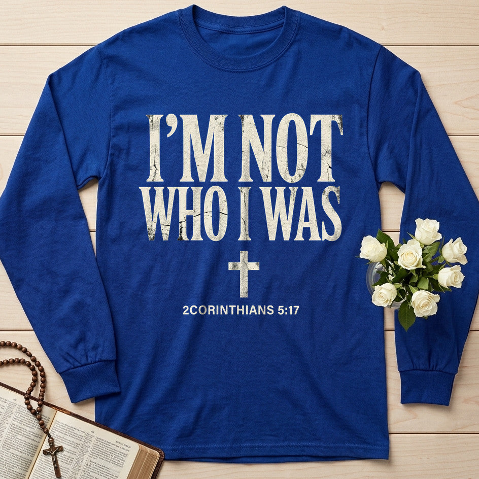 I'm Not Who I Was 2 Corinthians 5.17 01