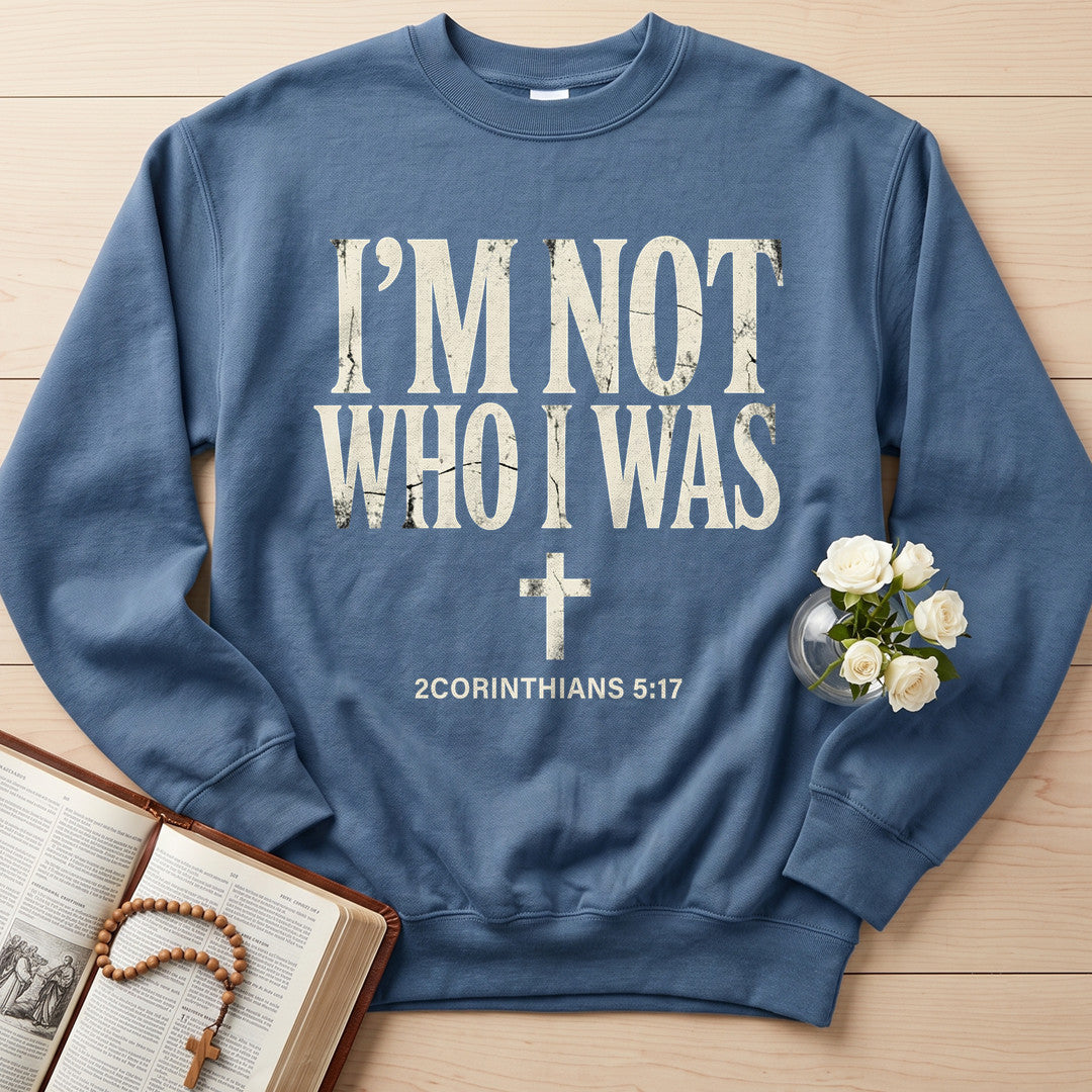 I'm Not Who I Was 2 Corinthians 5.17 01