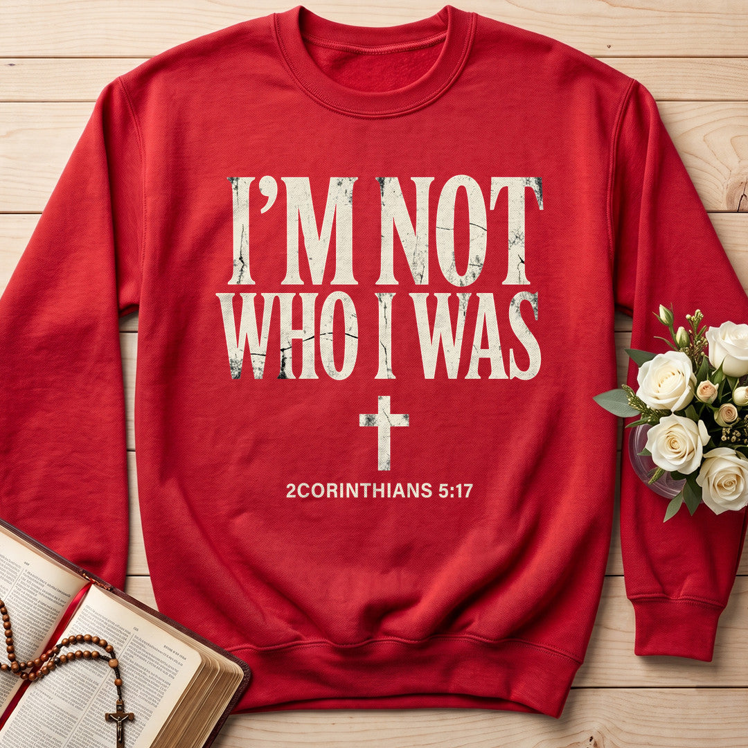 I'm Not Who I Was 2 Corinthians 5.17 01