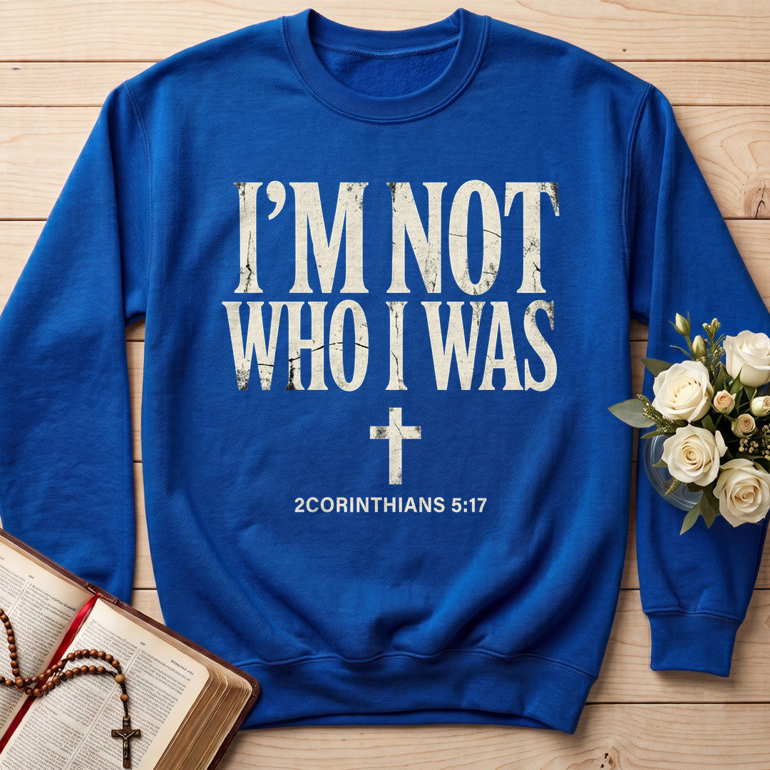 I'm Not Who I Was 2 Corinthians 5.17 01