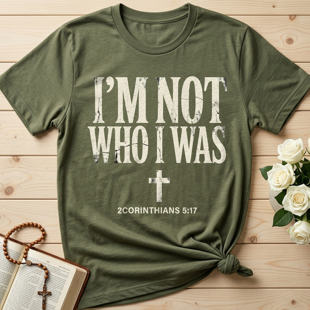 I'm Not Who I Was 2 Corinthians 5.17 01