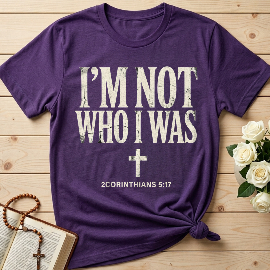 I'm Not Who I Was 2 Corinthians 5.17 01