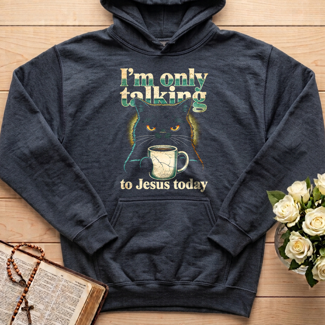 I'm Only Talking To Jesus Today 01