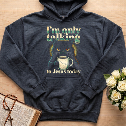 I'm Only Talking To Jesus Today 01