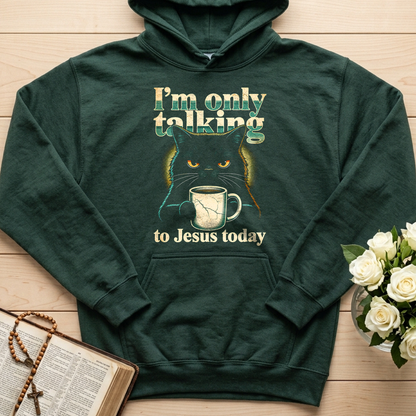 I'm Only Talking To Jesus Today 01