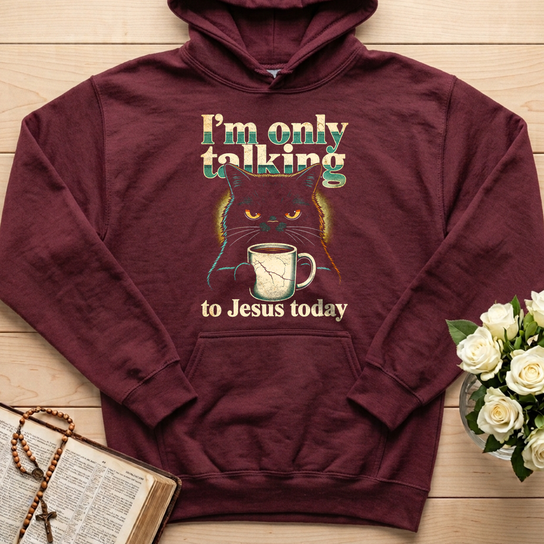 I'm Only Talking To Jesus Today 01