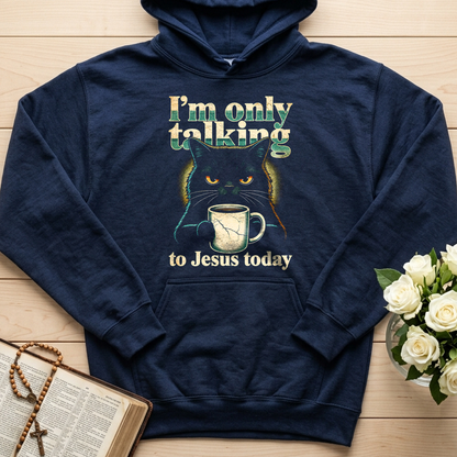 I'm Only Talking To Jesus Today 01